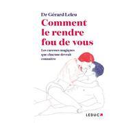 Comment le rendre fou de vous