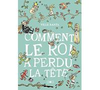 Comment le roi a perdu la tête