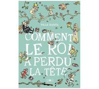 Comment Le Roi A Perdu La Tête