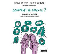Comment le sais-tu ? Raisonner au quotidien avec la méthode scientifique - Estelle Blanquet - Ville Brule Eds La - broché - Document jeunesse