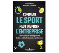 Comment le sport peut inspirer l'entreprise: Instaurer un management de l'incertitude centré sur l'humain