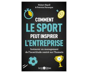 Comment le sport peut inspirer l'entreprise: Instaurer un management de l'incertitude centré sur l'humain