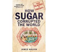 Comment le sucre a corrompu le monde