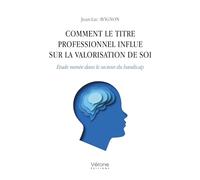 Comment le titre professionnel influe sur la valorisation de soi: Étude menée dans le secteur du handicap
