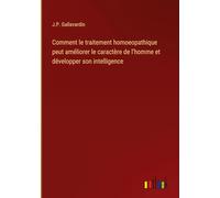 Comment le traitement homoeopathique peut améliorer le caractère de l'homme et développer son intelligence