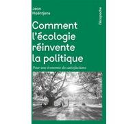 Comment l'écologie réinvente la politique - Pour une économi
