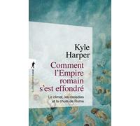 Comment l'Empire romain s'est effondré - Kyle Harper - La découverte - Poche - Essai