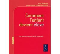 Comment l'enfant devient élève Les apprentissages à l'école maternelle - René Amigues - Retz Eds - broché - Essai