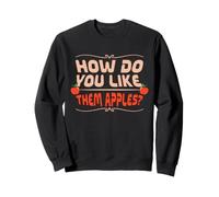 Comment Les Aimez-Vous Saison de récolte des Pommes de l'équipe de cueillette des Pommes Sweatshirt