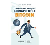 Comment Les Banques Kidnappent Le Bitcoin