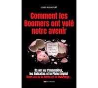 Comment les Boomers ont volé notre avenir: Ils ont eu l'Immobilier, les Retraites et le Plein Emploi - Vous aurez la Dette et le Chômage