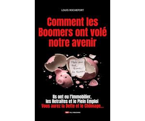 Comment les Boomers ont volé notre avenir: Ils ont eu l'Immobilier, les Retraites et le Plein Emploi - Vous aurez la Dette et le Chômage