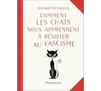 Comment les chats nous apprennent à résister au fascisme
