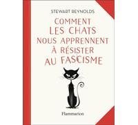 Comment les chats nous apprennent à résister au fascisme