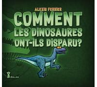 Comment les dinosaures ont-ils disparus?