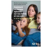 Comment Les Écrans Agissent Sur Nos Bébés Et Nos Ados - Ce Qu'en Dit La Science