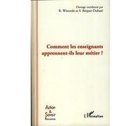 Comment les enseignants apprennent-ils leur métier ? Sophie Briquet-Duhazé (Auteur), Richard Wittorski (Auteur)