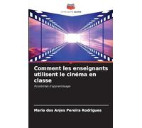 Comment les enseignants utilisent le cinéma en classe: Possibilités d'apprentissage