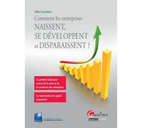 Comment les entreprises naissent, se développent et disparaissent ?