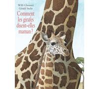 Comment les girafes disent-elles maman ?
