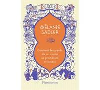 Comment les grands de ce monde se promènent en bateau Mélanie Sadler (Auteur)