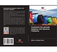 Comment Les Grands Empires Ont Façonné L'histoire