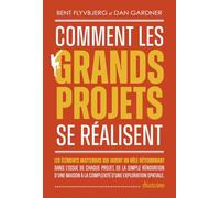 Comment Les Grands Projets Se Réalisent - Les Éléments Inattendus Qui Jouent Un Rôle Déterminant Dans L'issue De Chaque Projet, De La Simple Rénovation D'une Maison À La Complexité D'une...