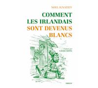 Comment les Irlandais sont devenus Blancs - Noel Ignatiev - Smolny - broché - Essai