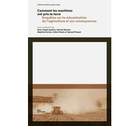 Comment Les Machines Ont Pris La Terre - Enquêtes Sur La Mécanisation De L'agriculture Et Ses Conséquences