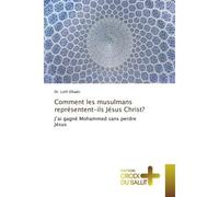 Comment les musulmans représentent-ils Jésus Christ? J'ai gagné Mohammed sans perdre Jésus - Dr. Lotfi Elhadri - Croix Du Salut - broché - Essai