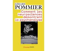 Comment les neurosciences démontrent la psychanalyse – Flammarion