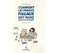 Comment les paradis fiscaux ont ruiné mon petit-déjeuner François Samson-Dunlop (Auteur), Alain Deneault (Postface)