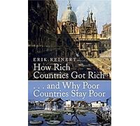 Comment les pays riches sont devenus riches et pourquoi les pays pauvres restent pauvres