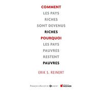 Comment les pays riches sont devenus riches et pourquoi les pays pauvres restent pauvres