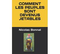 COMMENT LES PEUPLES SONT DEVENUS JETABLES