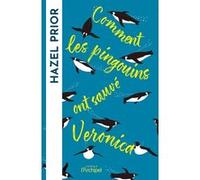 Comment les pingouins ont sauvé Veronica Hazel Prior (Auteur), Estelle Flory (Traduction)
