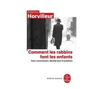 Comment Les Rabbins Font Les Enfants ? - Sexe, Transmission, Identité Dans Le Judaïsme