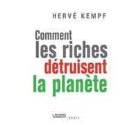 Comment les riches détruisent la planète