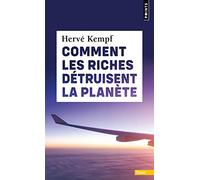 Comment les riches détruisent la planète