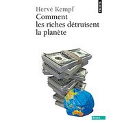 Comment les riches détruisent la planète