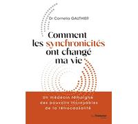 Comment les synchronicités ont changé ma vie Cornelia Gauthier (Auteur)