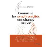 Comment les synchronicités ont changé ma vie - Cornelia Gauthier - Tredaniel La Maisnie - broché - Témoignage