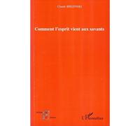 Comment l'esprit vient aux savants - Claude Brezinski - L'harmattan - broché - Essai