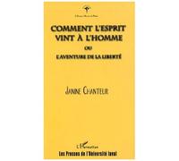 Comment L'esprit Vint À L'homme Ou L'aventure De La Liberté
