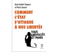 Comment L'etat S'attaque À Nos Libertés - Tous Surveillés Et Punis