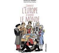Comment l'Europe a nommé le monde Nicolas Perrot (Auteur), Christian Grataloup (Préface)