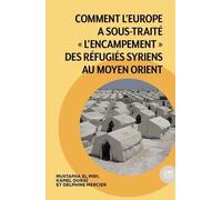 Comment l'Europe a sous-traité "l'encampement" des réfugiés syriens au Moyen Orient