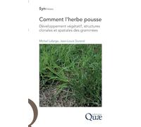 Comment l'herbe pousse: Développement végétatif, structures clonales et spatiales des graminées