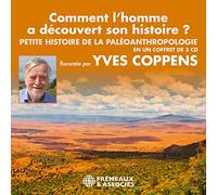 Comment l'Homme a Découvert Son Histoire ? Petite Histoire de la Paleoanthropologie