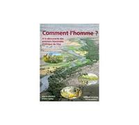 Comment l'homme ?